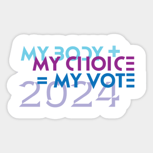 My Body, My Choice, My vote Sticker